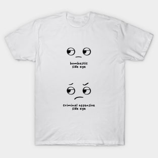 Bombastic Side Eye T-Shirt